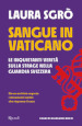 Sangue in Vaticano. Le inquietanti verità sulla strage nella Guardia Svizzera